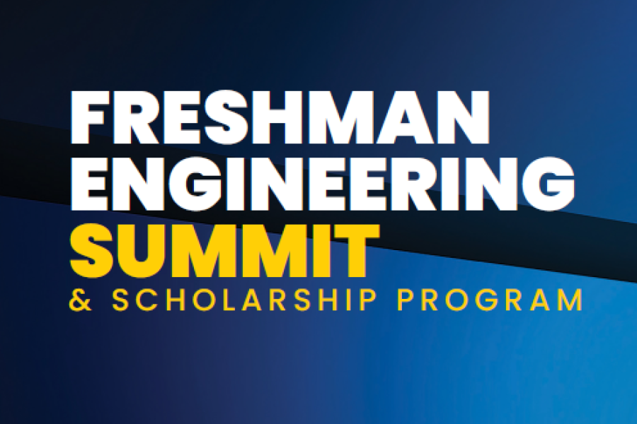 Freshman Engineering Summit & Scholarship Program